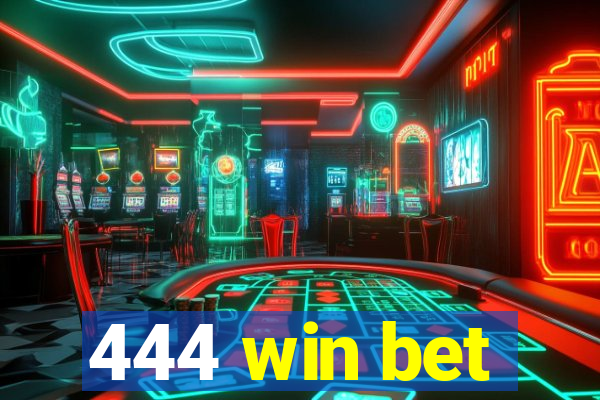 444 win bet
